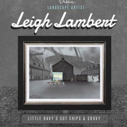 Leigh Lambert - New 'Little Davy's Got Chips & Gravy' Print